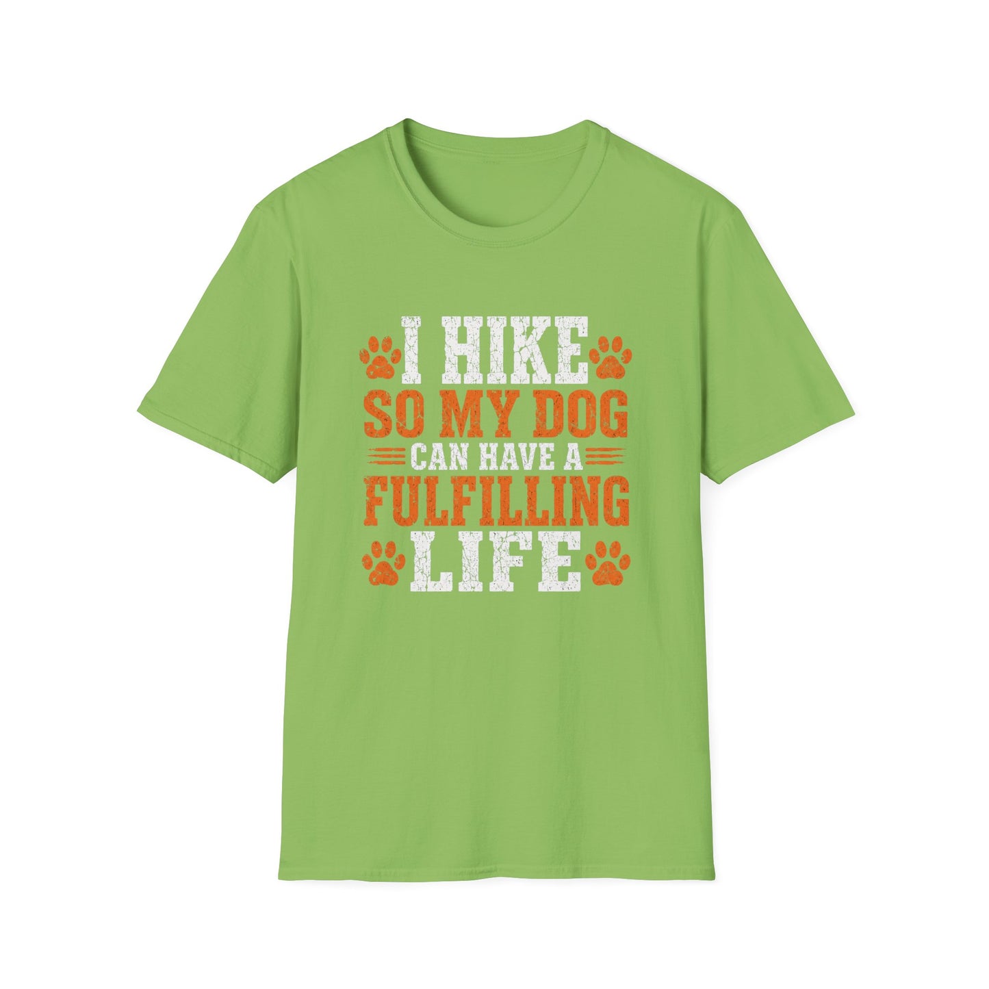 I Hike So My Dog Has a Fulfilling Life T-Shirt