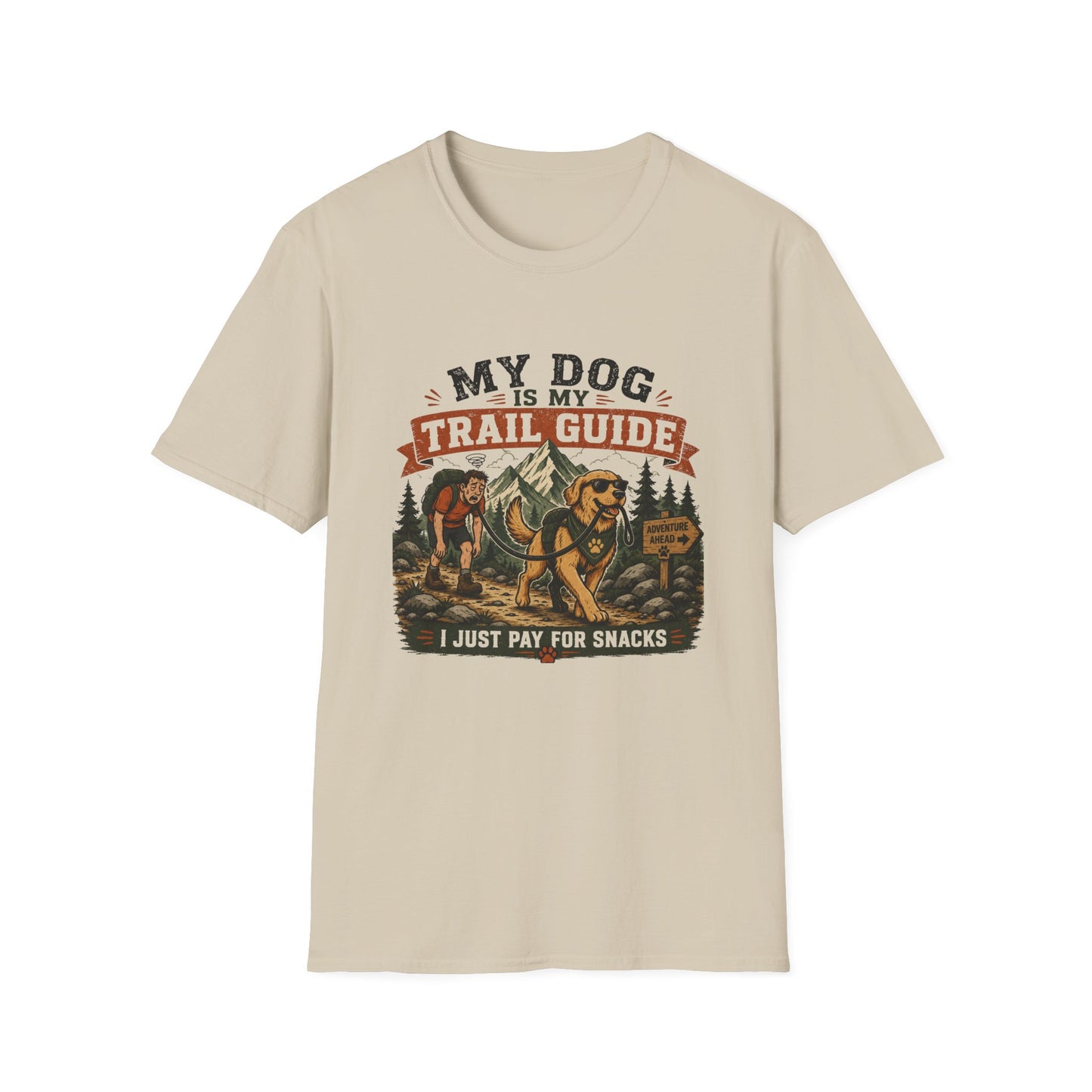 My Dog Is My Trail Guide, I Pay for Snacks T-Shirt