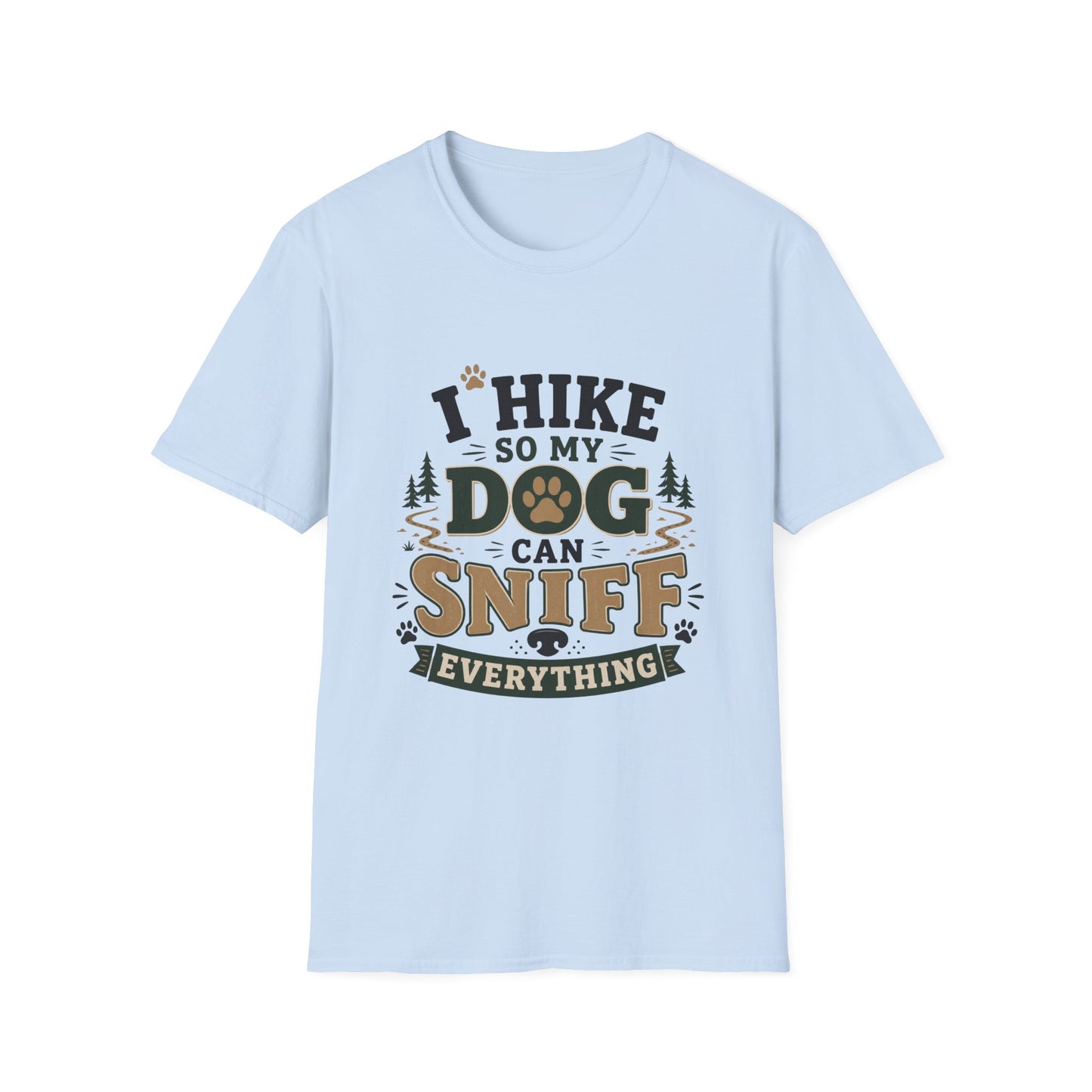 I Hike, So My Dog Sniffs T-Shirt