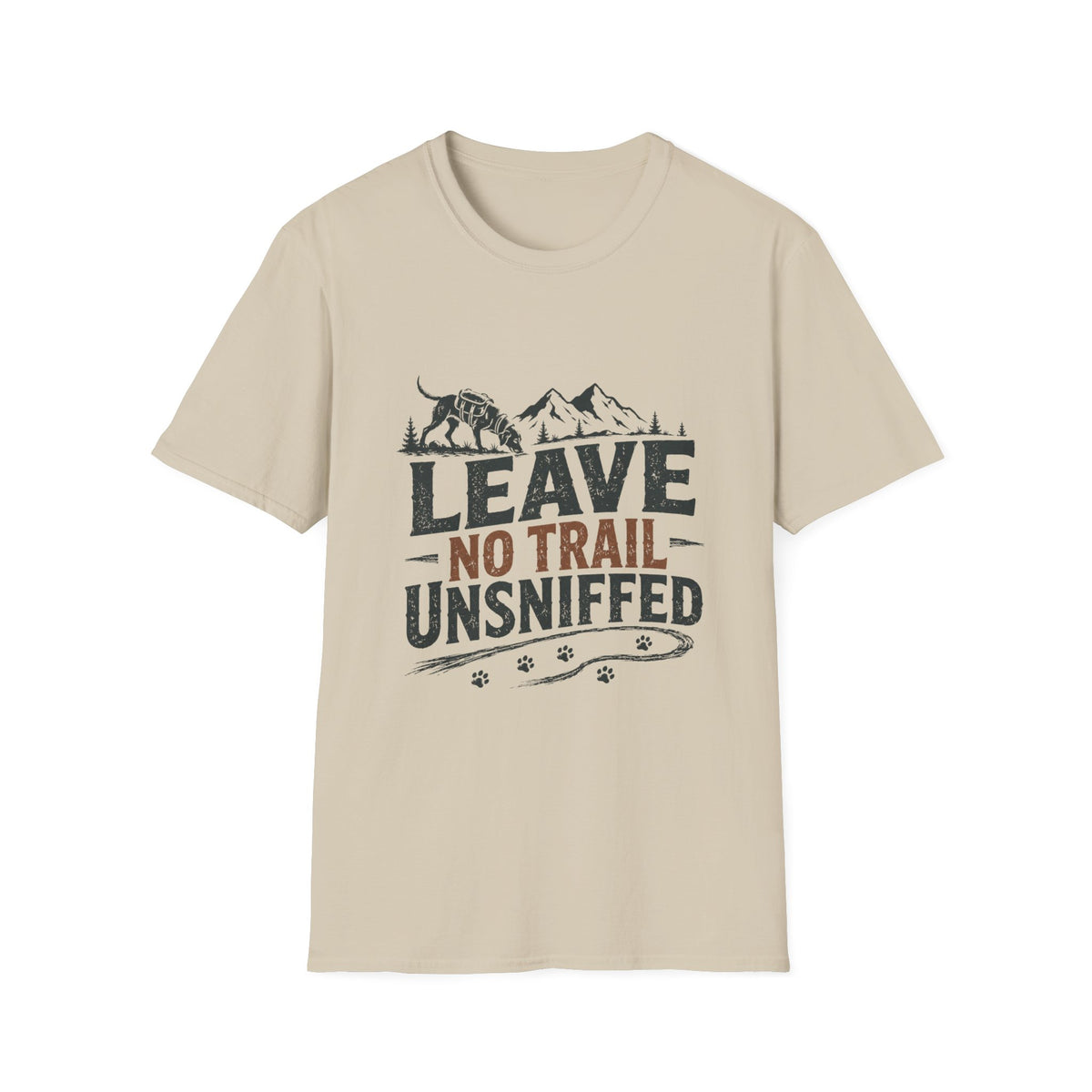 Leave No Trail Unsniffed T-Shirt
