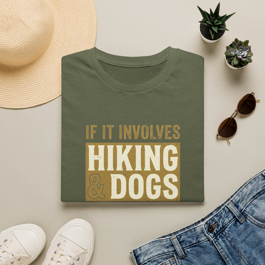 If It Involves Hiking & Dogs  T-Shirt