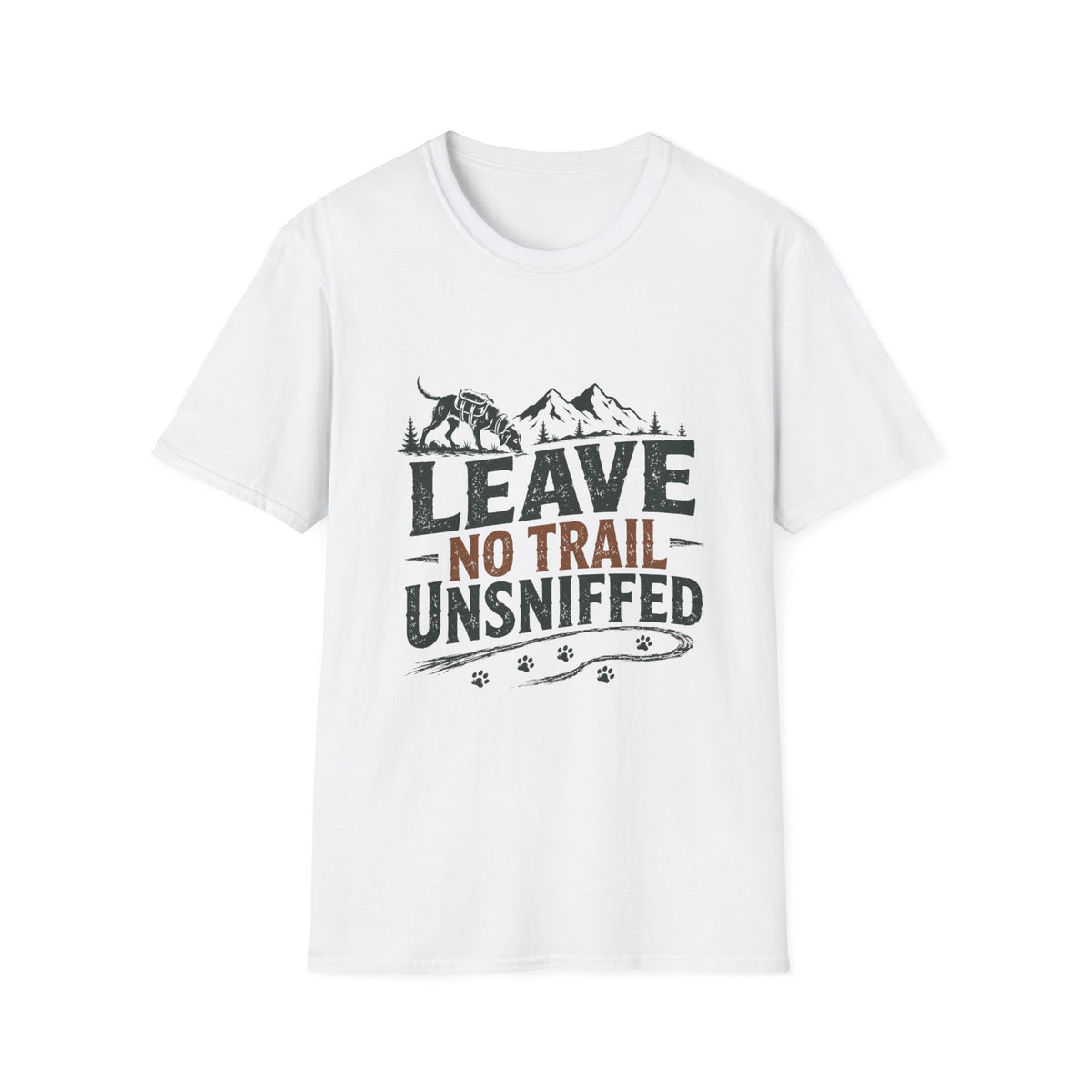 Leave No Trail Unsniffed T-Shirt