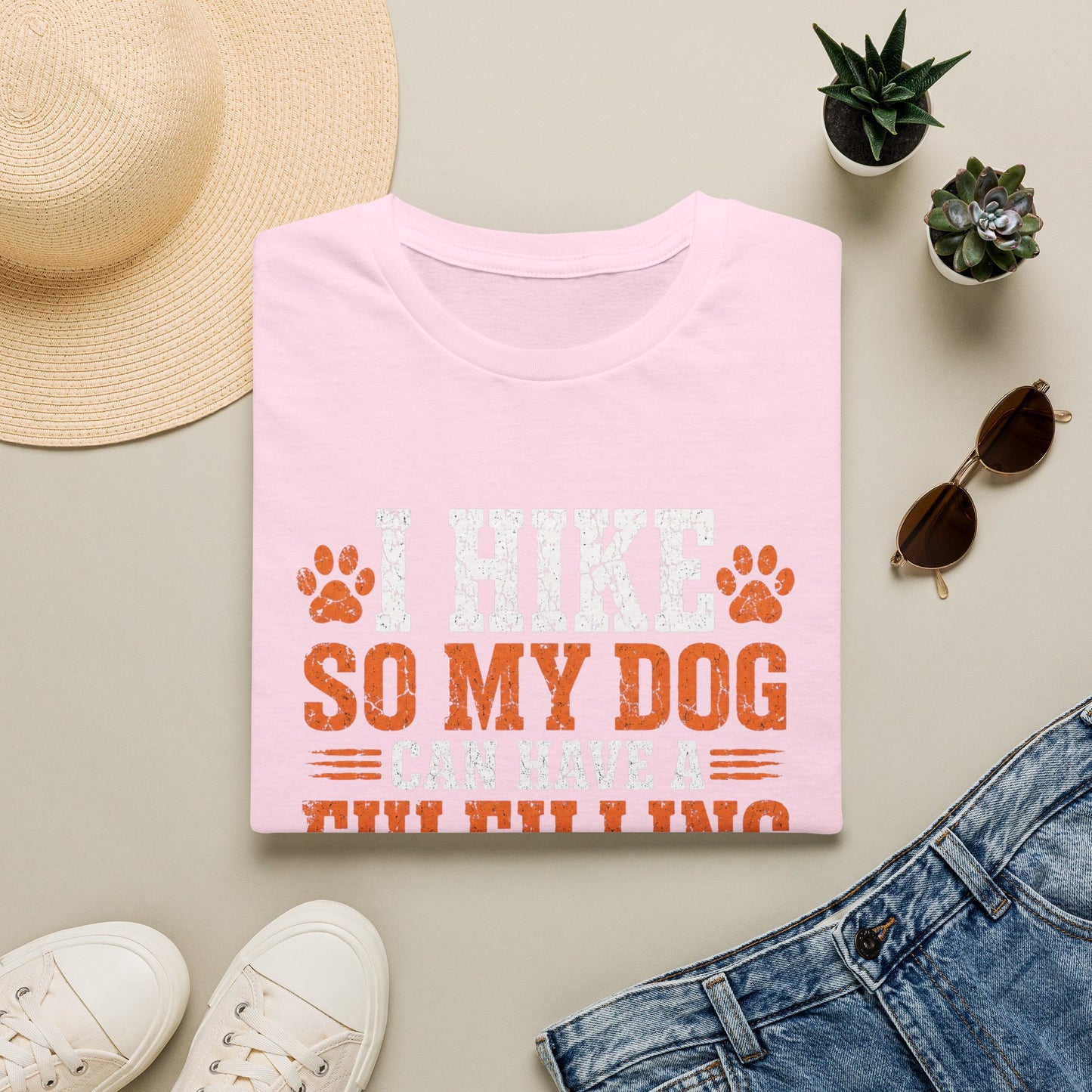 I Hike So My Dog Has a Fulfilling Life T-Shirt