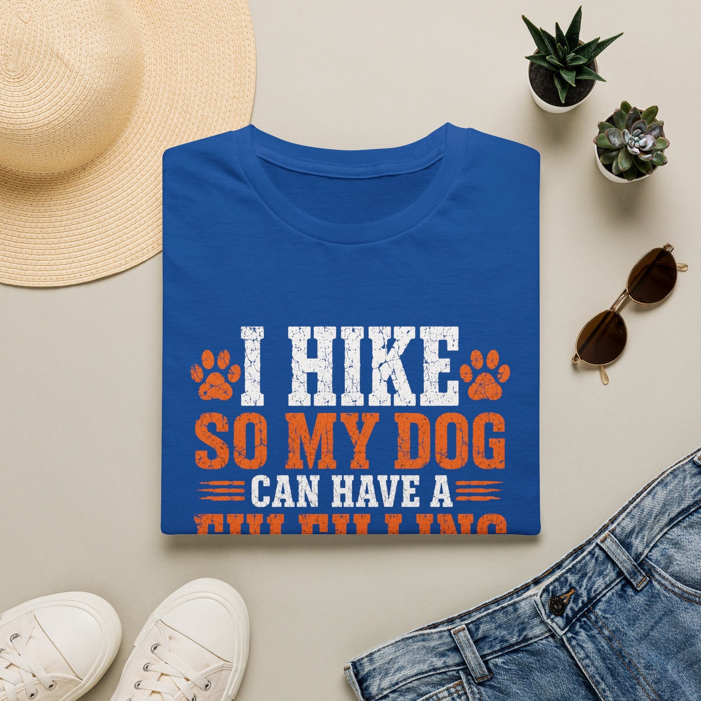 I Hike So My Dog Has a Fulfilling Life T-Shirt