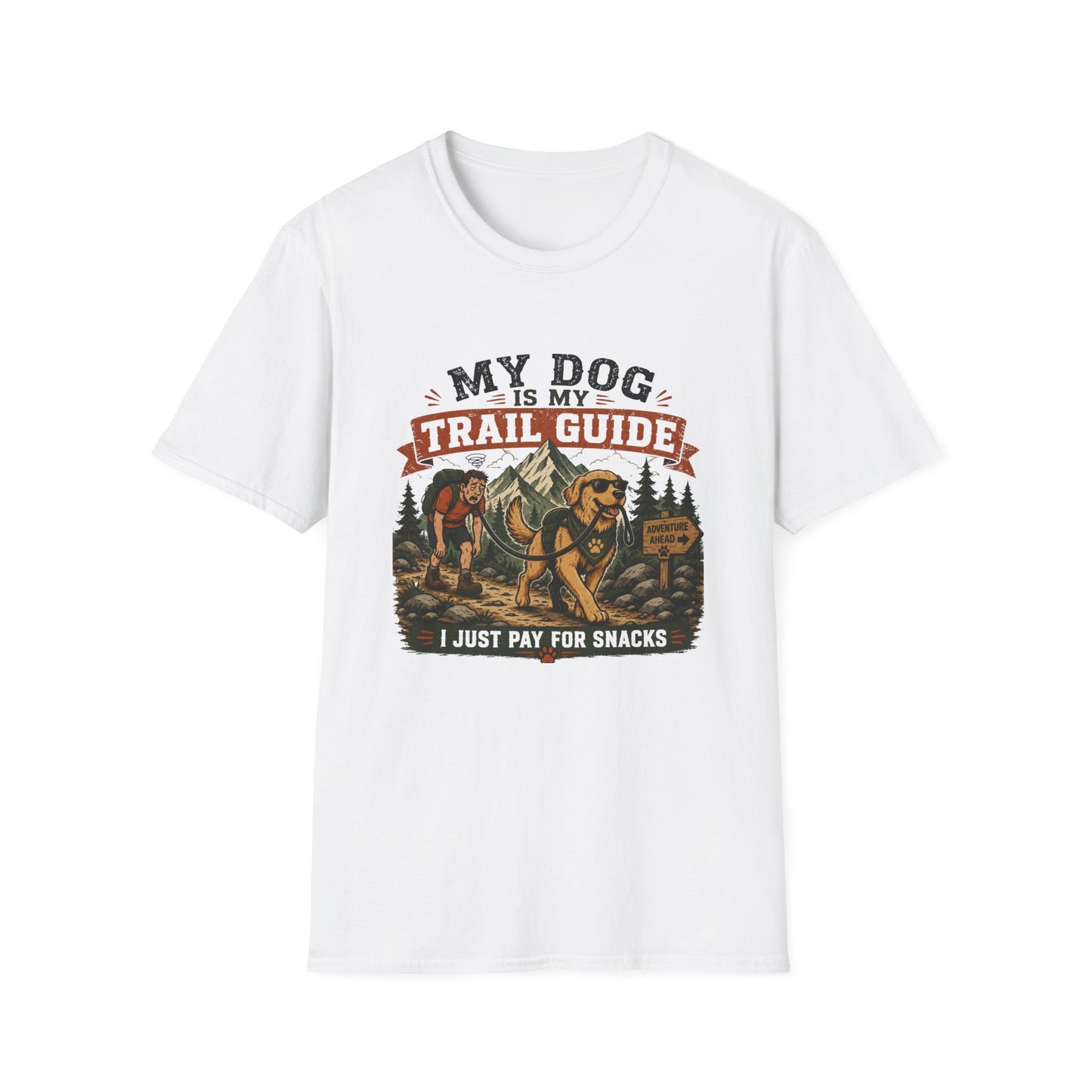 My Dog Is My Trail Guide, I Pay for Snacks T-Shirt