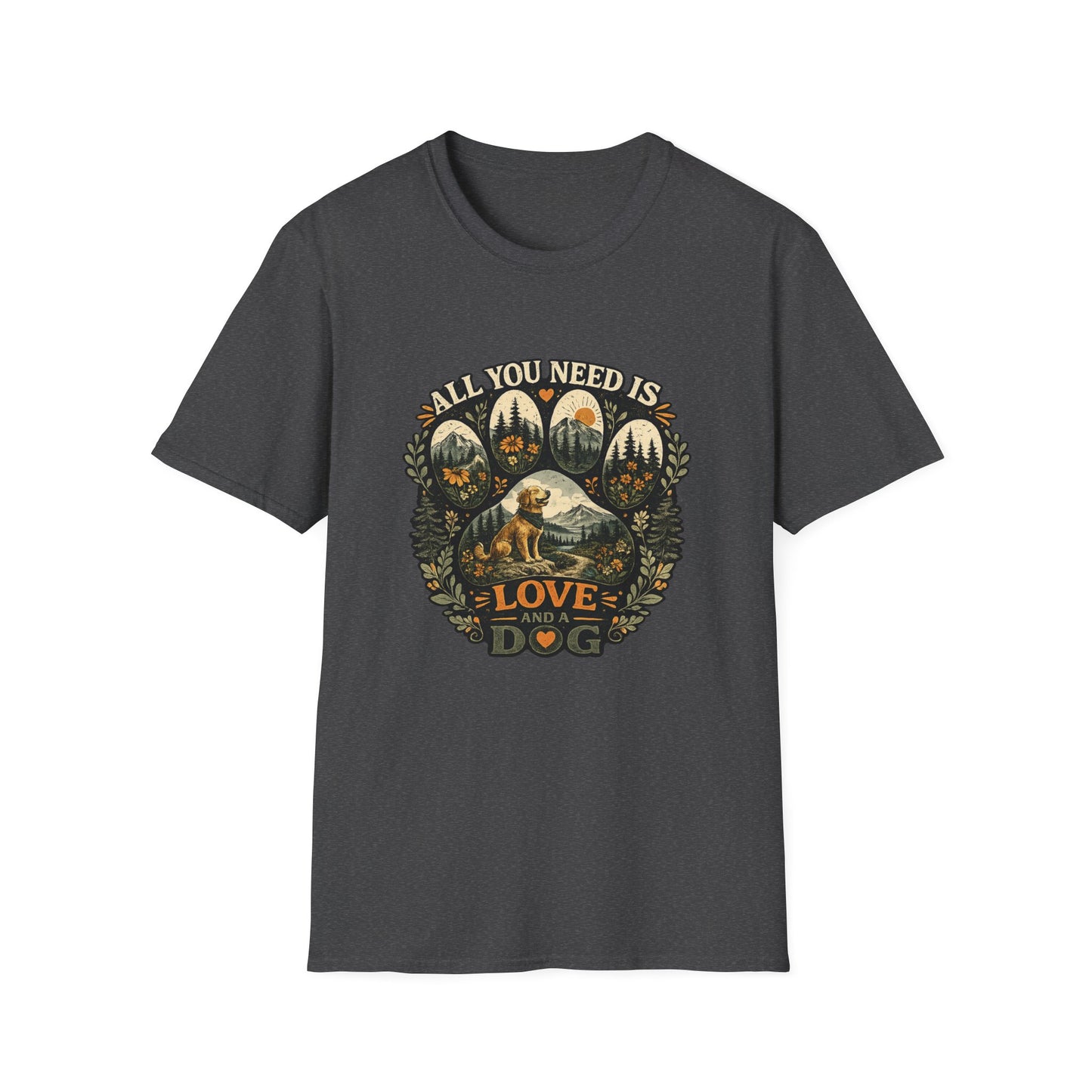All you need is love and a dog T-Shirt