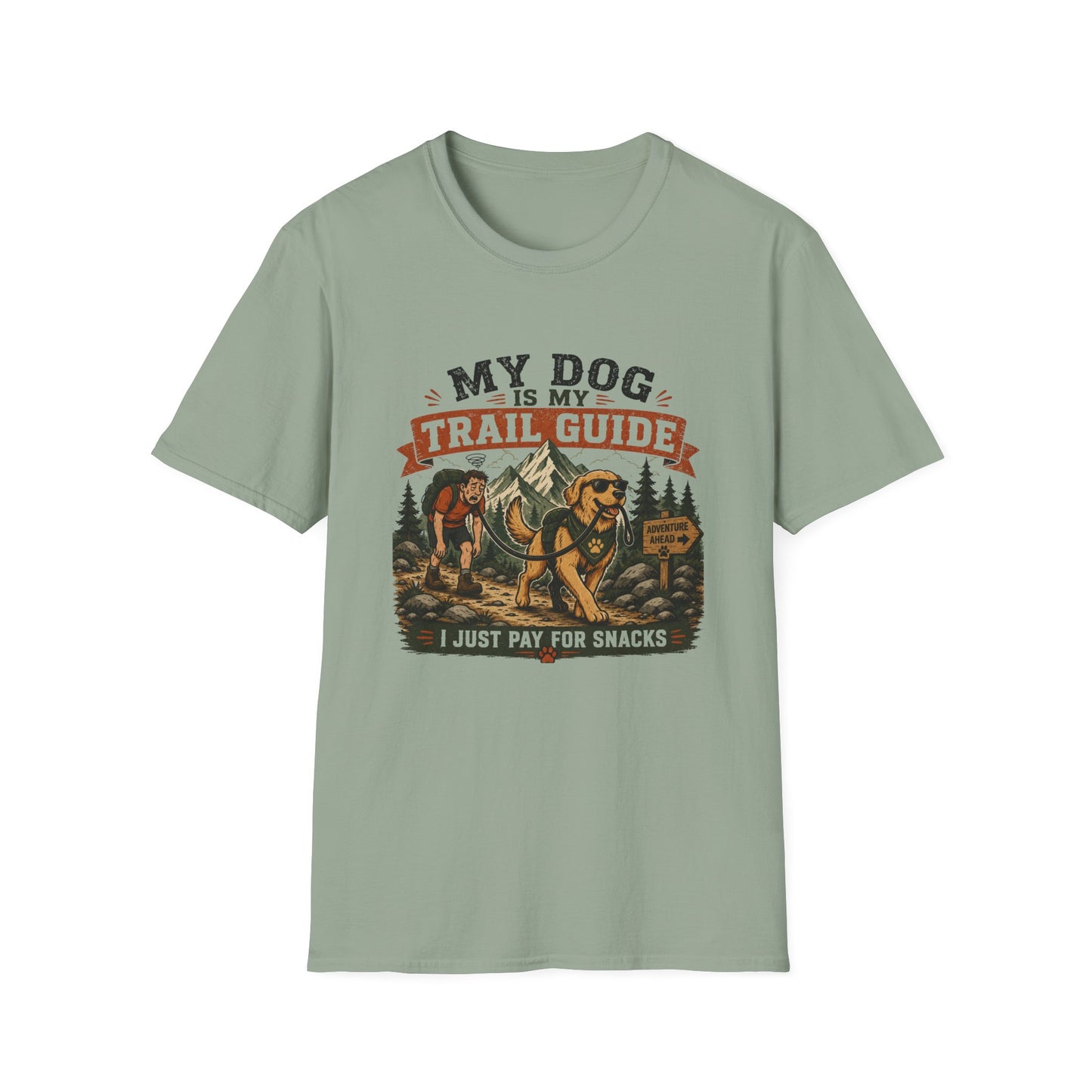 My Dog Is My Trail Guide, I Pay for Snacks T-Shirt