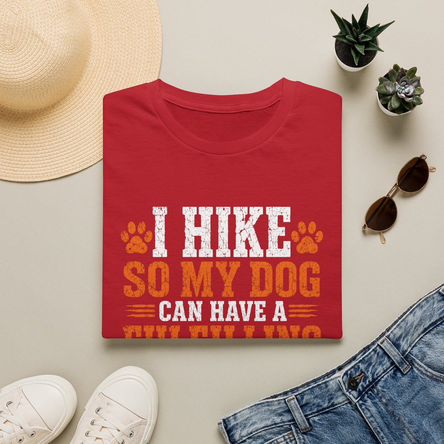 I Hike So My Dog Has a Fulfilling Life T-Shirt