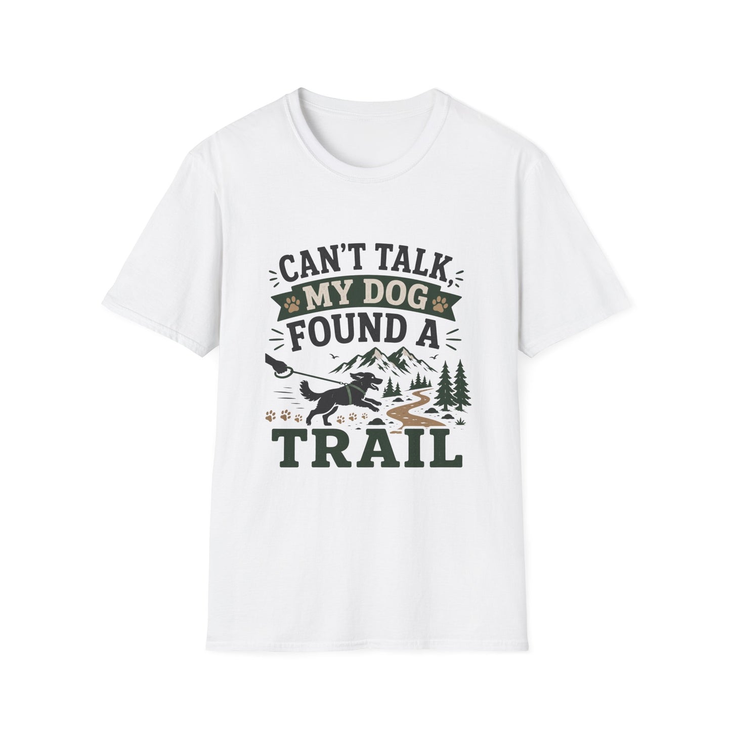 Can't talk, my dog found a trail T-Shirt