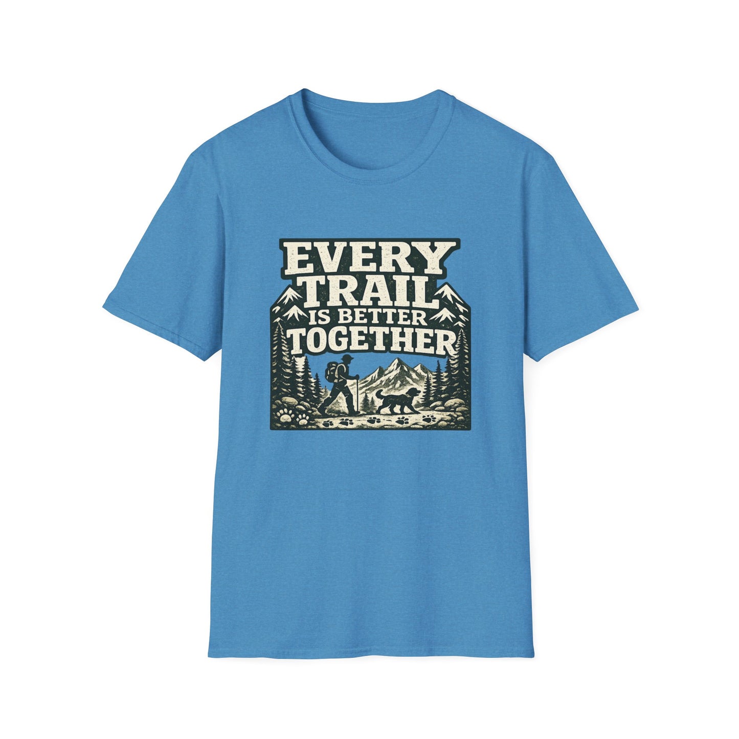 EVERY TRAIL IS BETTER TOGETHER T-Shirt